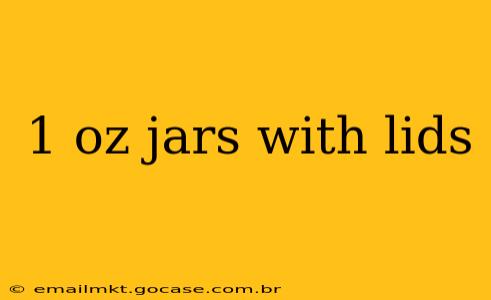 1 oz jars with lids