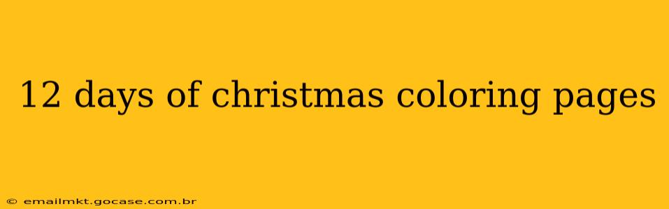 12 days of christmas coloring pages
