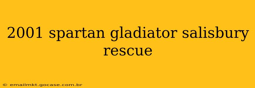 2001 spartan gladiator salisbury rescue