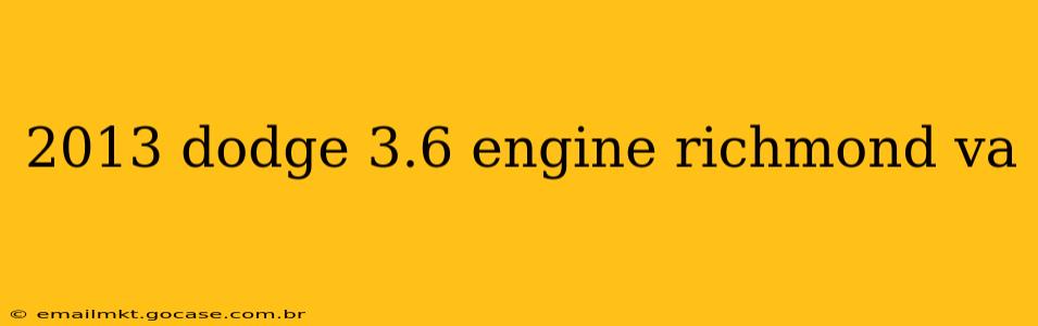 2013 dodge 3.6 engine richmond va