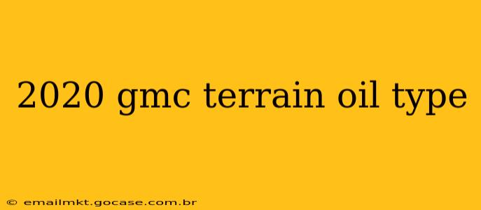 2020 gmc terrain oil type