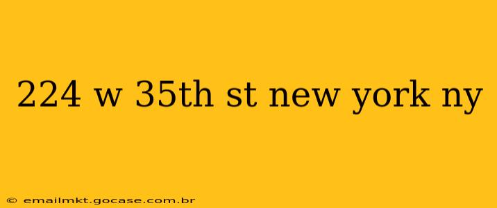 224 w 35th st new york ny