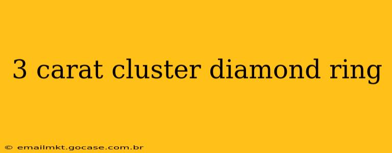 3 carat cluster diamond ring