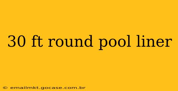 30 ft round pool liner