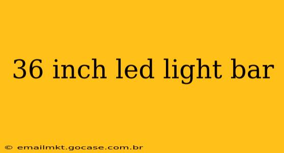 36 inch led light bar