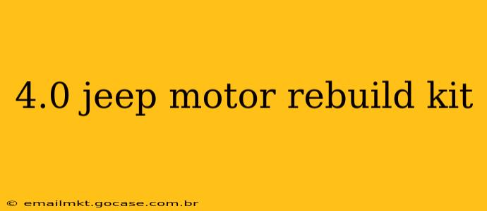 4.0 jeep motor rebuild kit
