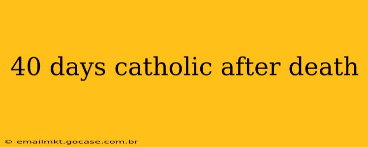 40 days catholic after death