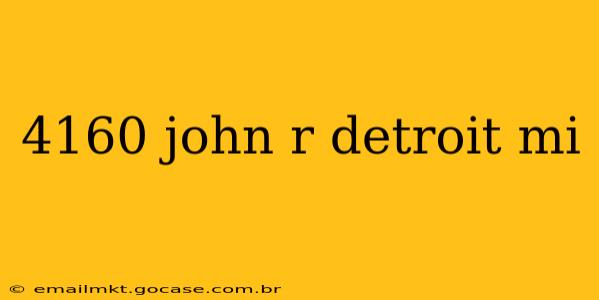 4160 john r detroit mi