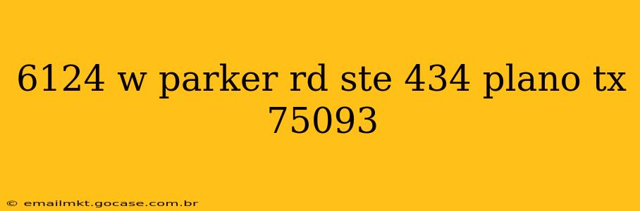 6124 w parker rd ste 434 plano tx 75093