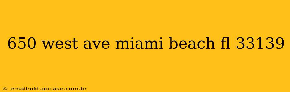 650 west ave miami beach fl 33139
