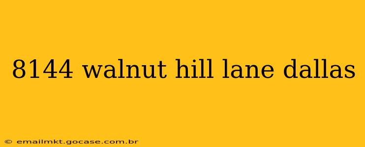 8144 walnut hill lane dallas