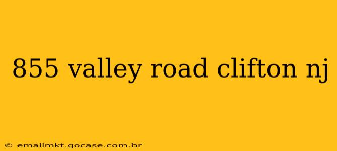 855 valley road clifton nj