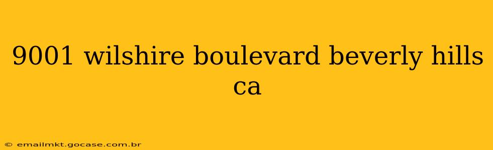 9001 wilshire boulevard beverly hills ca