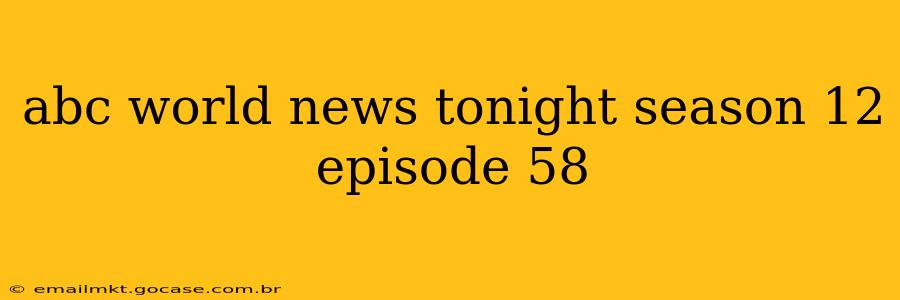 abc world news tonight season 12 episode 58