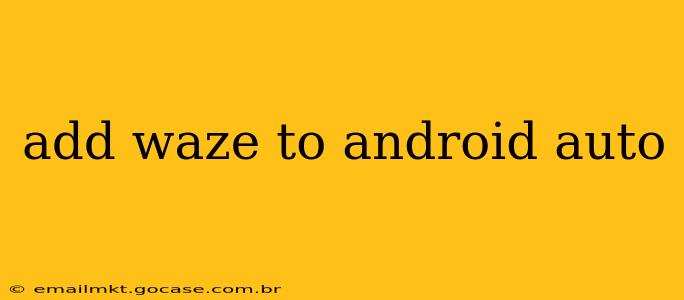 add waze to android auto