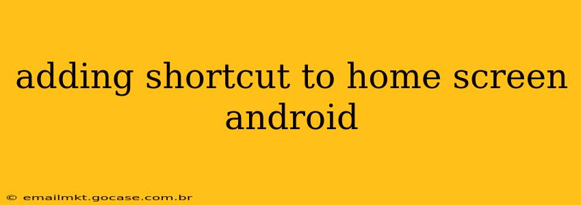 adding shortcut to home screen android