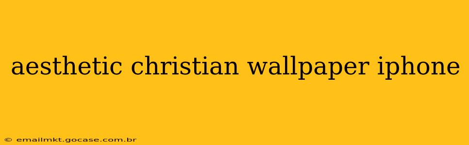 aesthetic christian wallpaper iphone