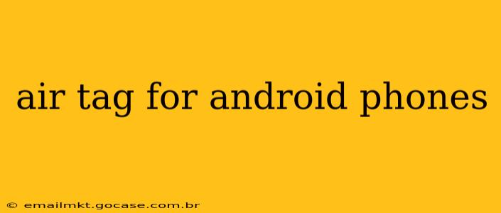 air tag for android phones