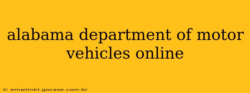 alabama department of motor vehicles online