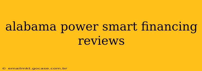 alabama power smart financing reviews