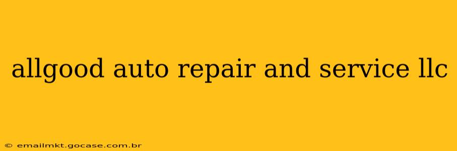 allgood auto repair and service llc