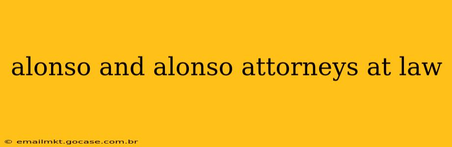 alonso and alonso attorneys at law