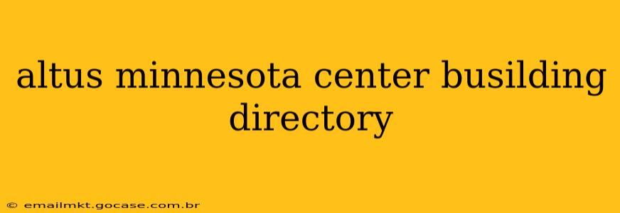 altus minnesota center busilding directory
