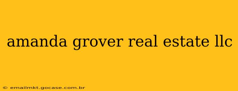 amanda grover real estate llc