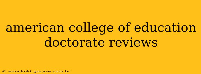 american college of education doctorate reviews