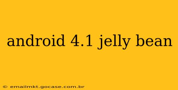 android 4.1 jelly bean