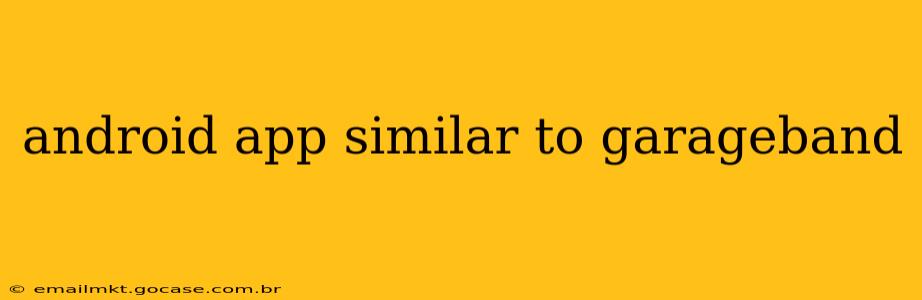 android app similar to garageband