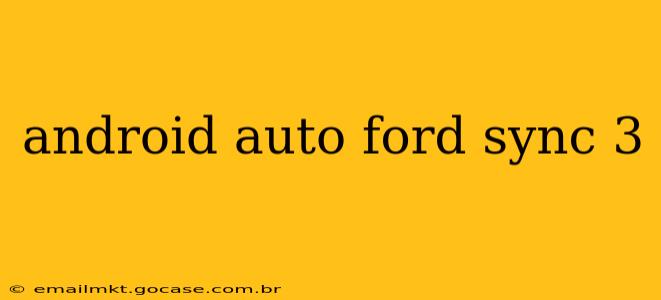 android auto ford sync 3