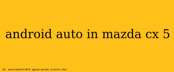 android auto in mazda cx 5