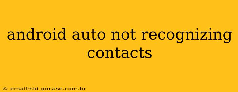 android auto not recognizing contacts
