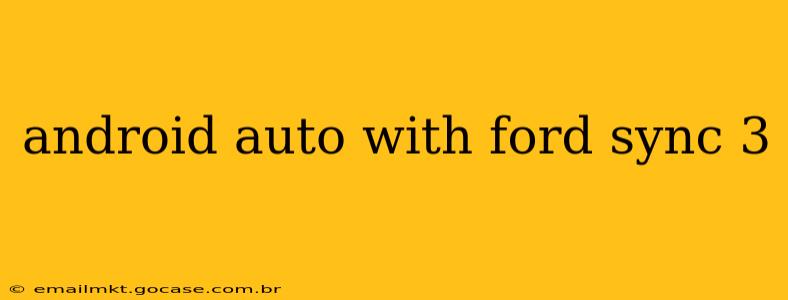 android auto with ford sync 3