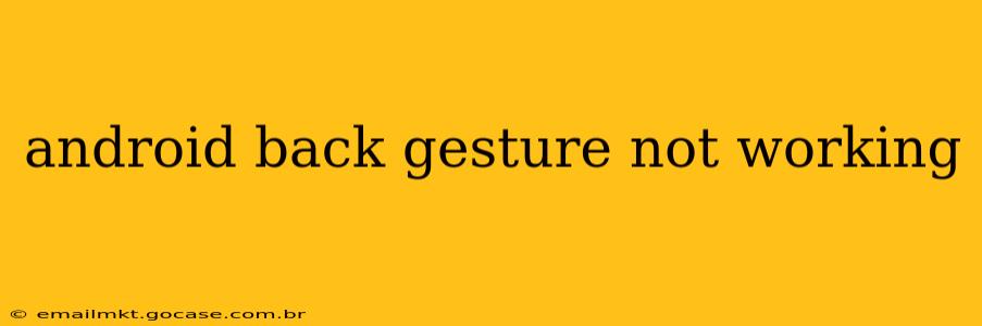 android back gesture not working
