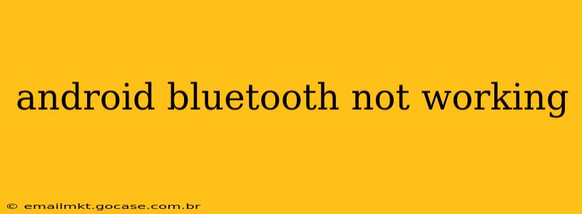 android bluetooth not working
