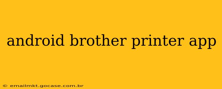 android brother printer app