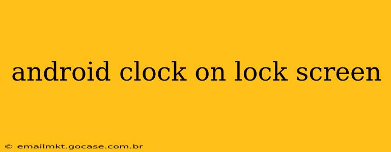 android clock on lock screen