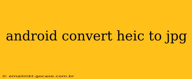 android convert heic to jpg