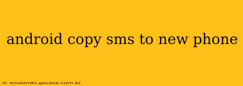 android copy sms to new phone