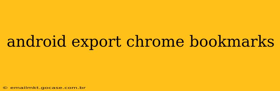 android export chrome bookmarks