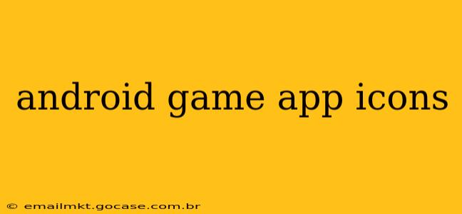 android game app icons
