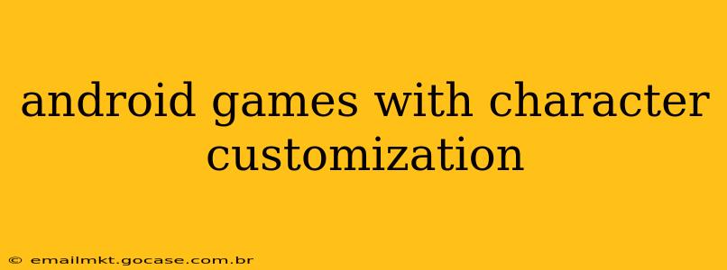 android games with character customization