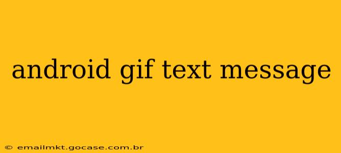 android gif text message
