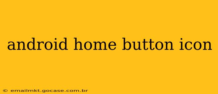 android home button icon