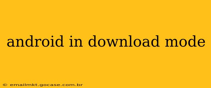 android in download mode