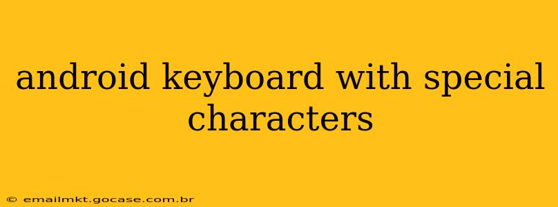 android keyboard with special characters