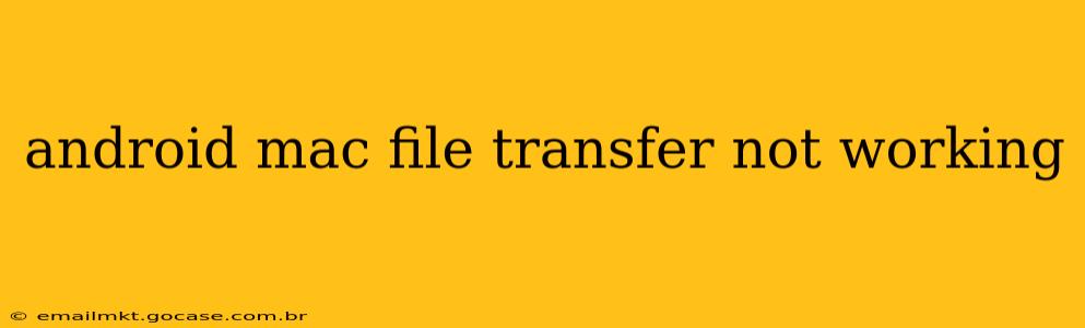 android mac file transfer not working