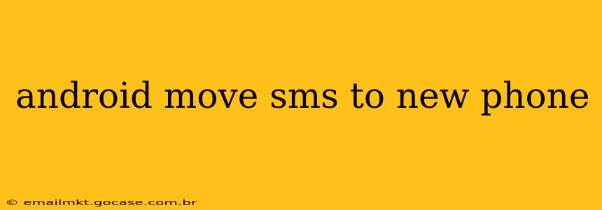 android move sms to new phone